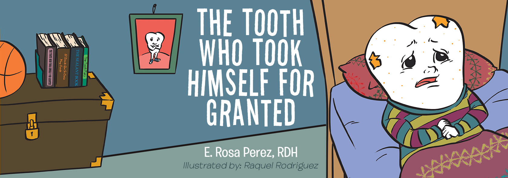 The Tooth Who Took Himself for Granted